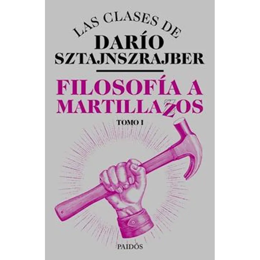 Filosofia A Martillazos Tomo I 1