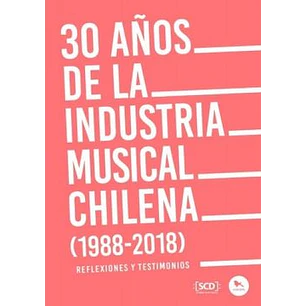 30 Años De La Industria Musical Chilena