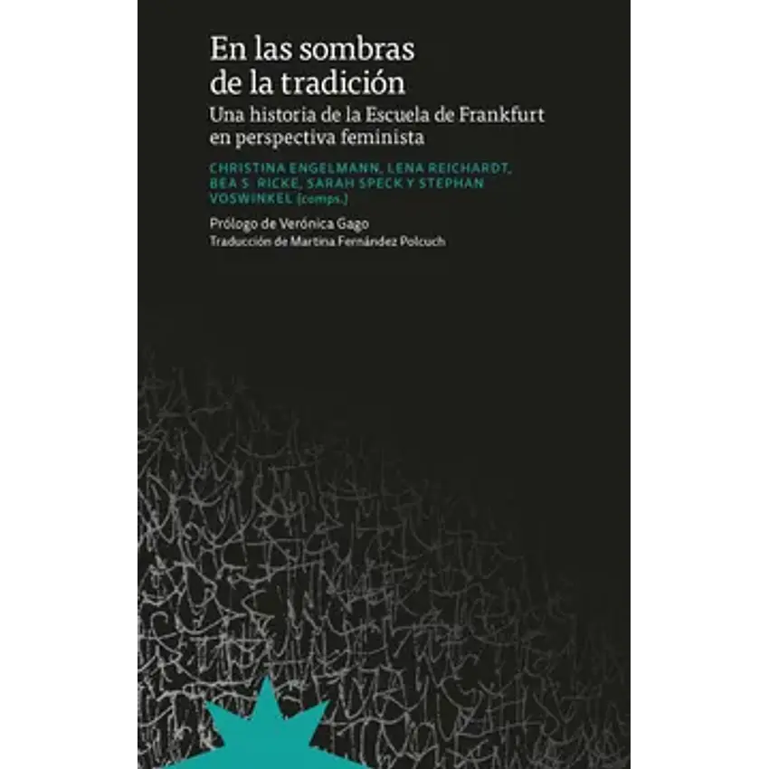 En Las Sombras De La Tradición Una Historia De La Escuela De Frankfurt En Perspectiva Feminista 1