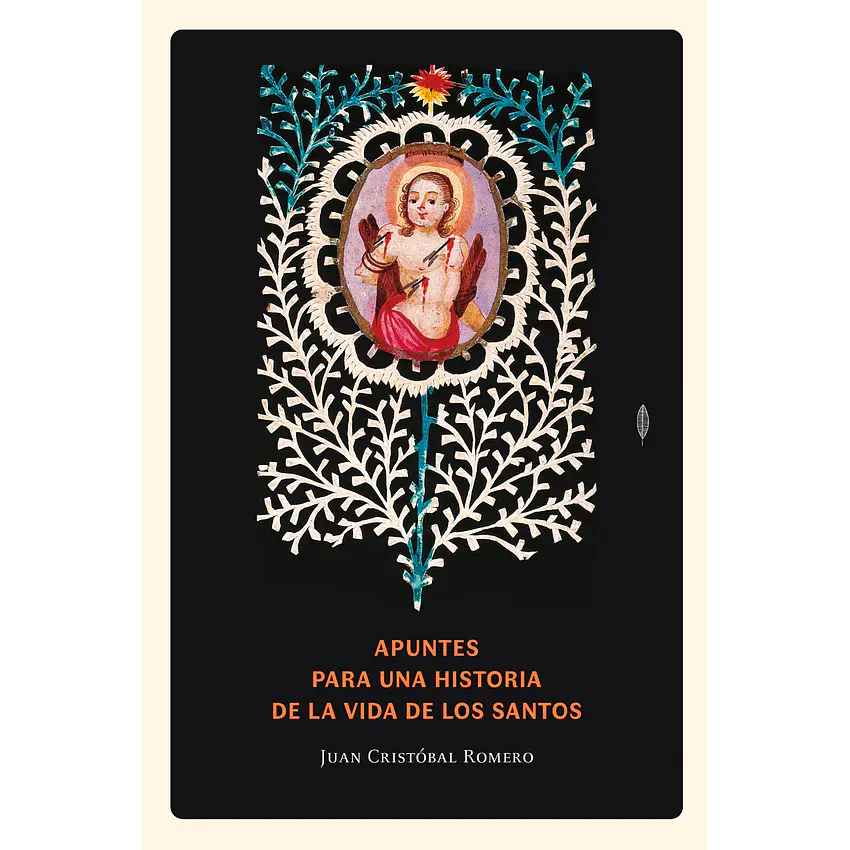 Apuntes Para Una Historia De La Vida De Los Santos 1