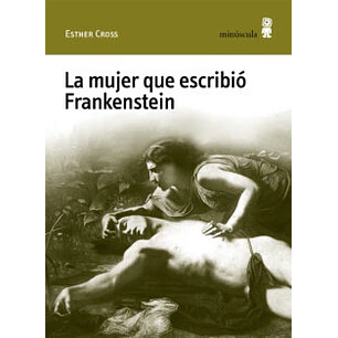 La Mujer Que Escribio Frankenstein