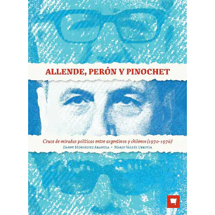 Allende Peron Y Pinochet