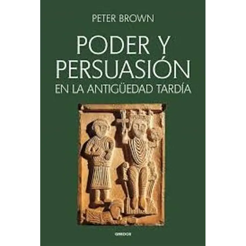 Poder Y Persuasion En La Antiguedad Tardia 1