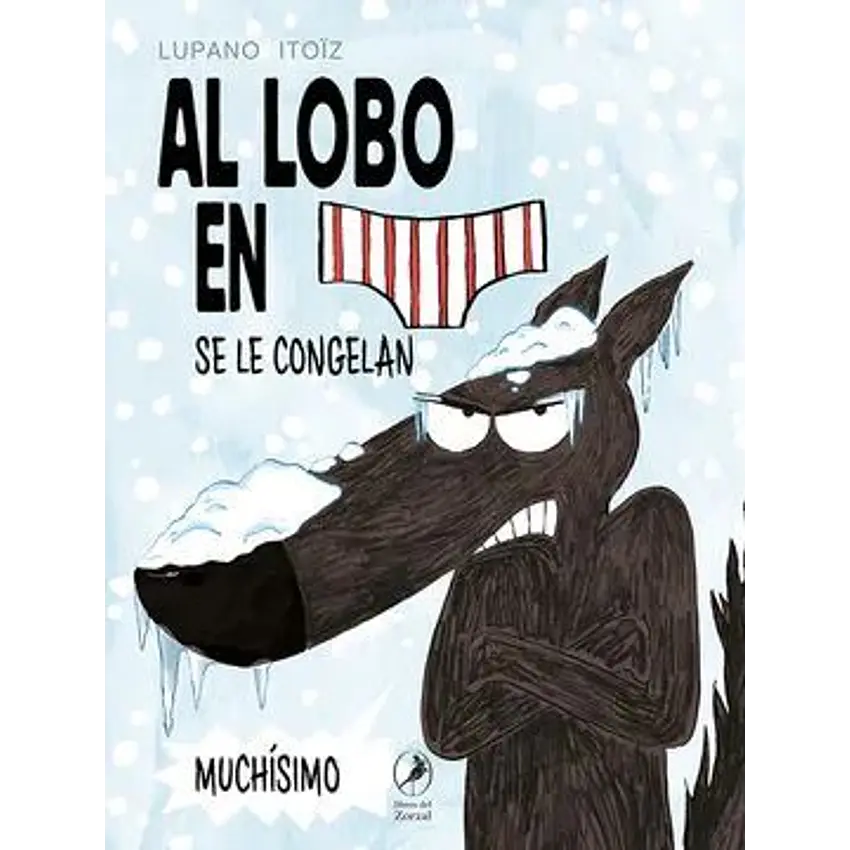El Lobo En Calzoncillos 3: Se Le Congelan Muchísimo 1