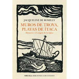Muros De Troya Playas De Itaca. Homero Y El Origen De La Epica