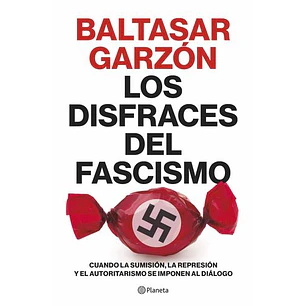 Los Disfraces Del Fascismo