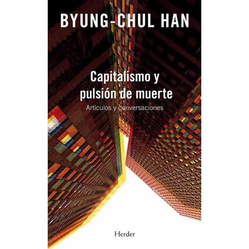 Capitalismo Y Pulsion De Muerte Articulos Y Conversaciones 1