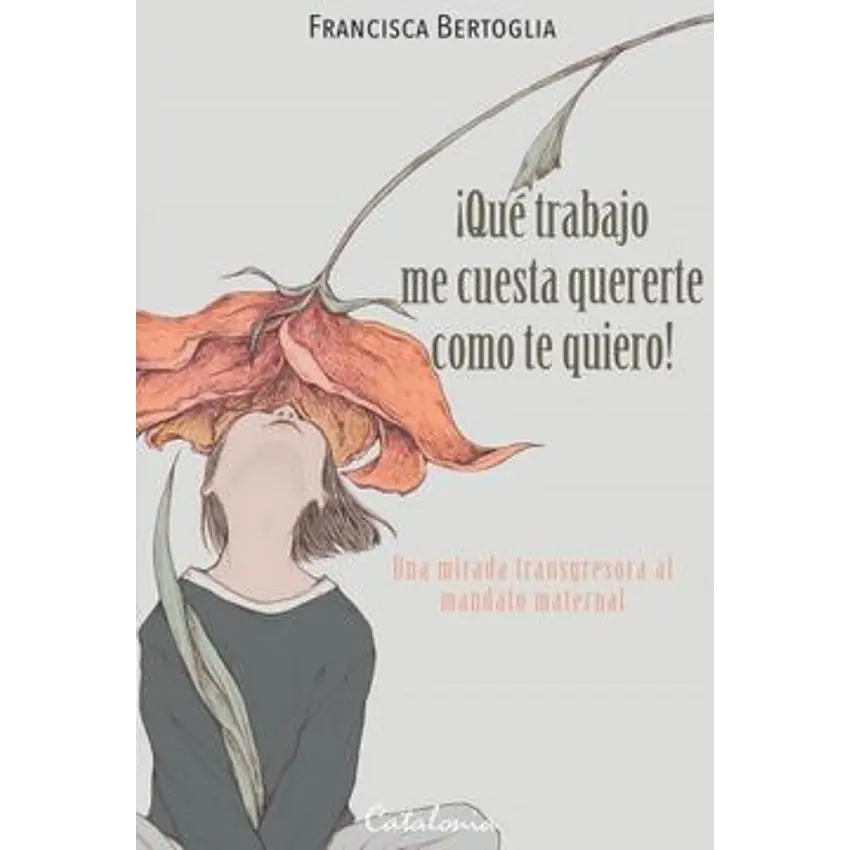 Que Trabajo Me Cuesta Quererte Como Te Quiero 1