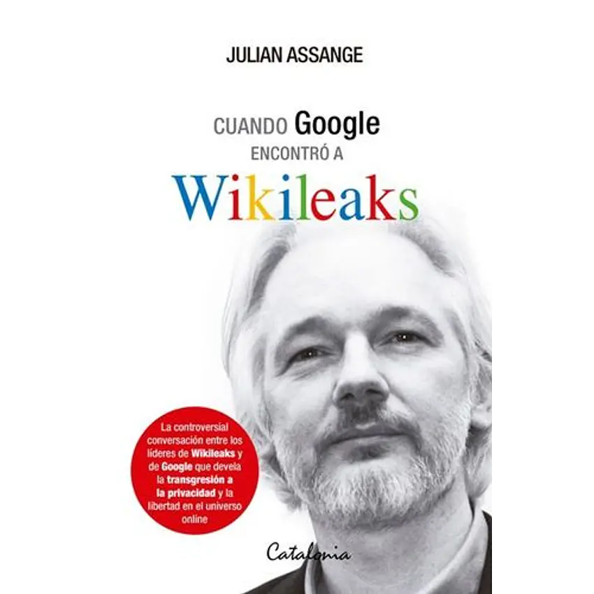 Cuando Google Encontro A Wikileaks 1