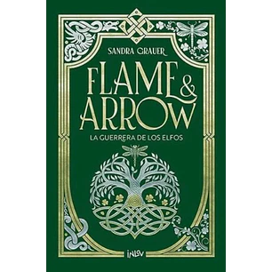 Flame Y Arrow - La Guerrera De Los Elfos