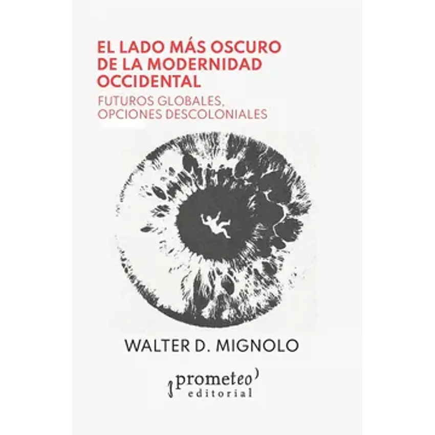 El Lado Mas Oscuro De La Modernidad Occidental 1
