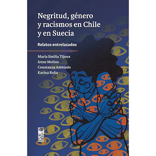 Negritud, Genero Y Racismos En Chile Y En Suecia
