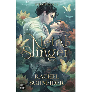 Metal Slinger (Fuego Y Metal #1)