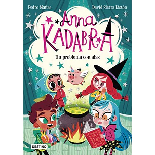 Anna Kadabra 2. Un Problema Con Alas