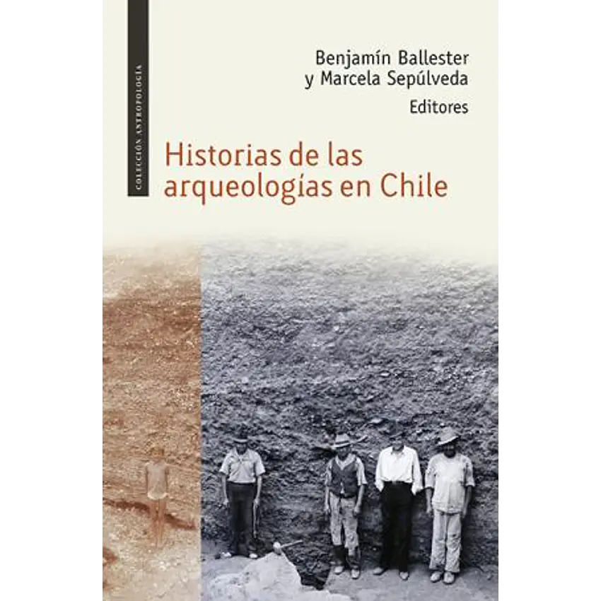 Historias De Las Arqueologias En Chile 1