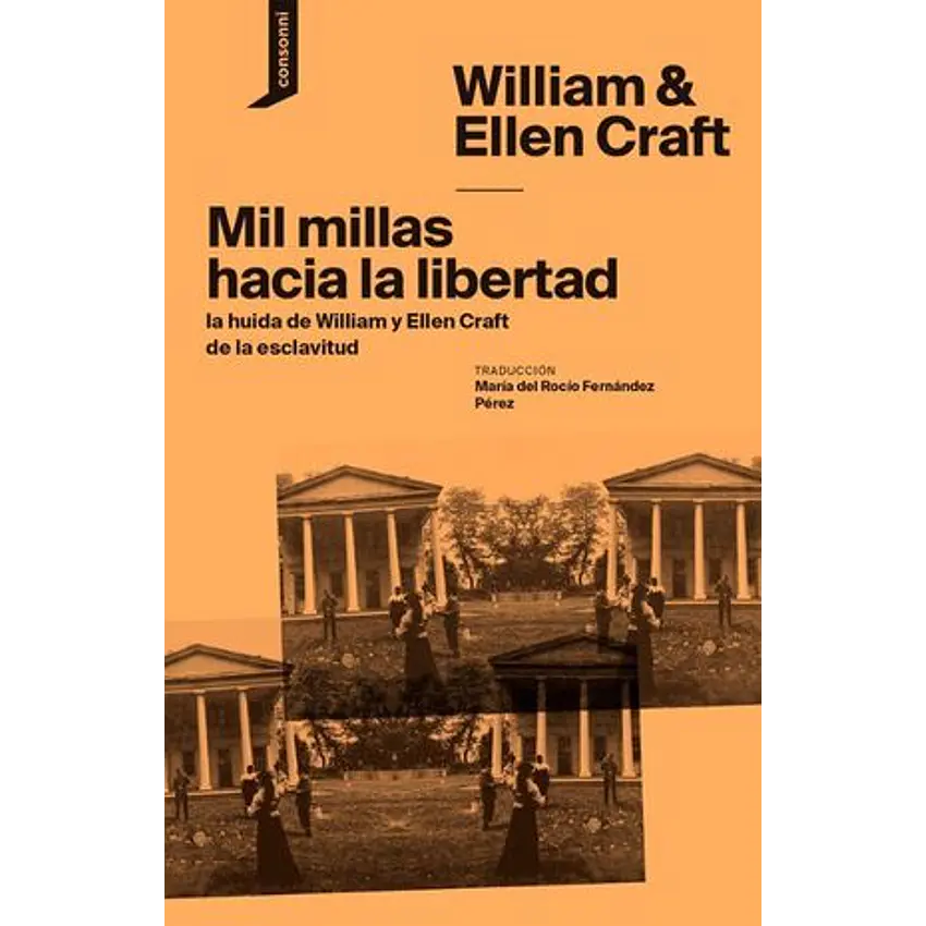 Mil Millas Hacia La Libertad. La Huida De Willian Y Ellen Craft De La Esclavitud 1