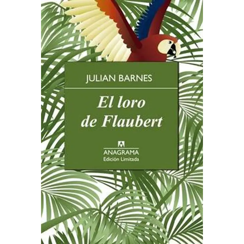 El Loro De Flaubert (Anagrama) 1