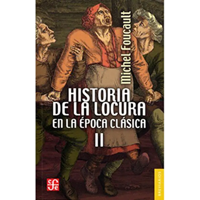 Historia De La Locura En La Epoca Clasica 2 1