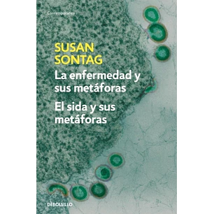 La Enfermedad Y Sus Metaforas El Sida Y Sus Metaforas