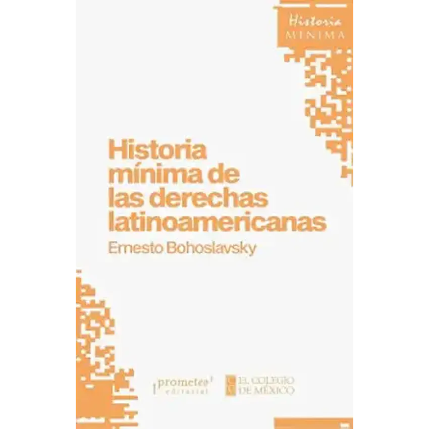 Historia Minima De Las Derechas Latinoamericanas 1