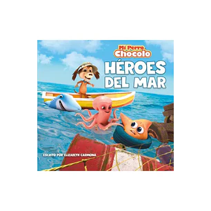 Mi Perro Chocolo 13 Heroes Del Mar