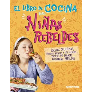 El Libro De Cocina Para Niñas Rebeldes