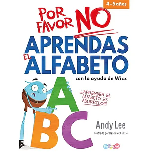 Por Favor No Aprendas El Alfabeto