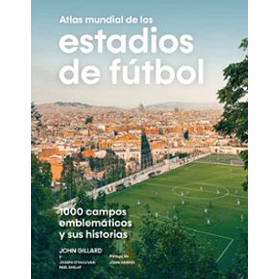 Atlas Mundial De Los Estadios De Futbol