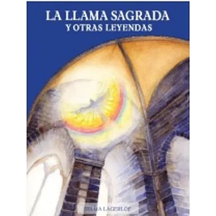 La Llama Sagrada Y Otras Leyendas