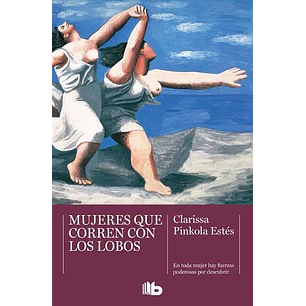 Mujeres Que Corren Con Los Lobos (B De Bolsillo)