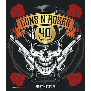 Guns N' Roses. 40 Aniversario (Td)