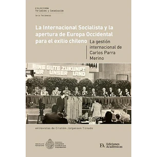 La Internacional Socialista Y La Apertura De Europa Occidental Para El Exilio Chileno