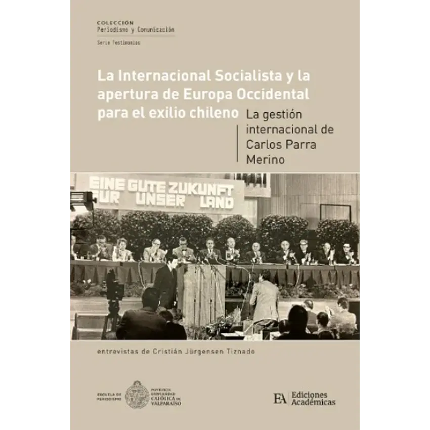 La Internacional Socialista Y La Apertura De Europa Occidental Para El Exilio Chileno 1