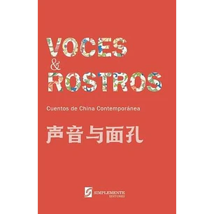 Voces Y Rostros Cuentos De China Contemporanea
