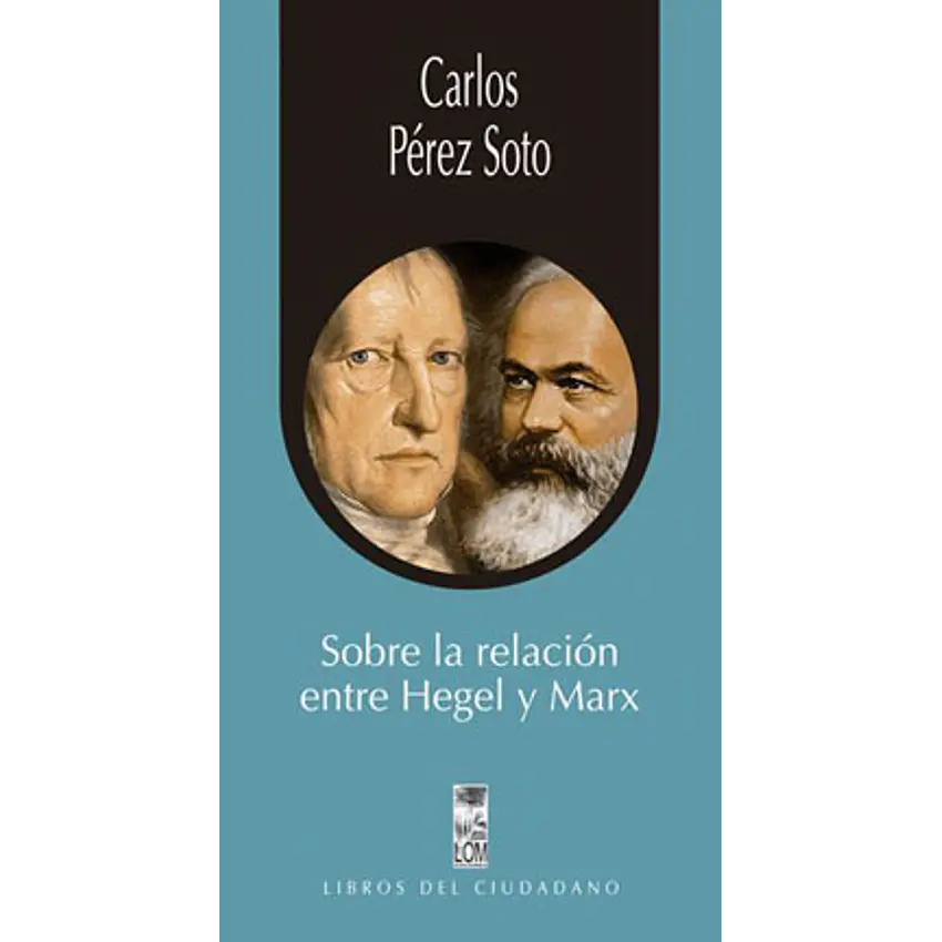 Sobre La Relacion Entre Hegel Y Marx 1