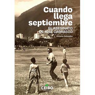 Cuando Llega Septiembre El Asesinato De Jose Carrasco