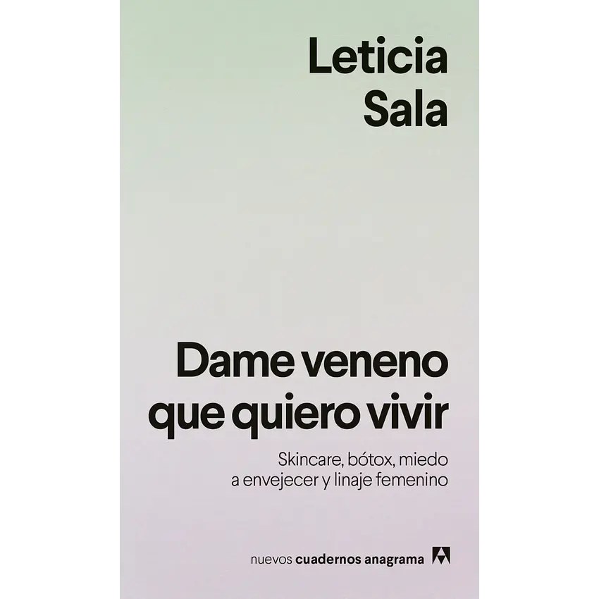 Dame Veneno Que Quiero Vivir Skincare Botox Miedo A Envejecer Y Linaje Femenino 1