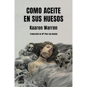 Como Aceite En Sus Huesos