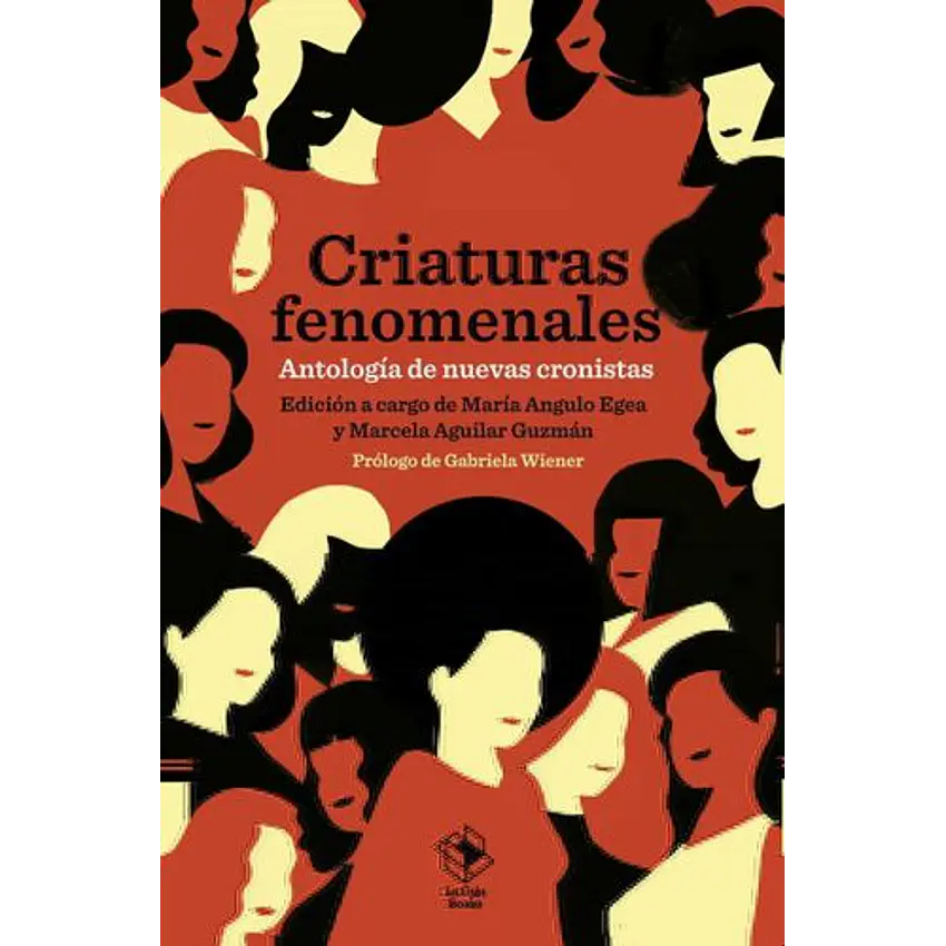 Criaturas Fenomenales Antologia De Nuevas Cronistas 1