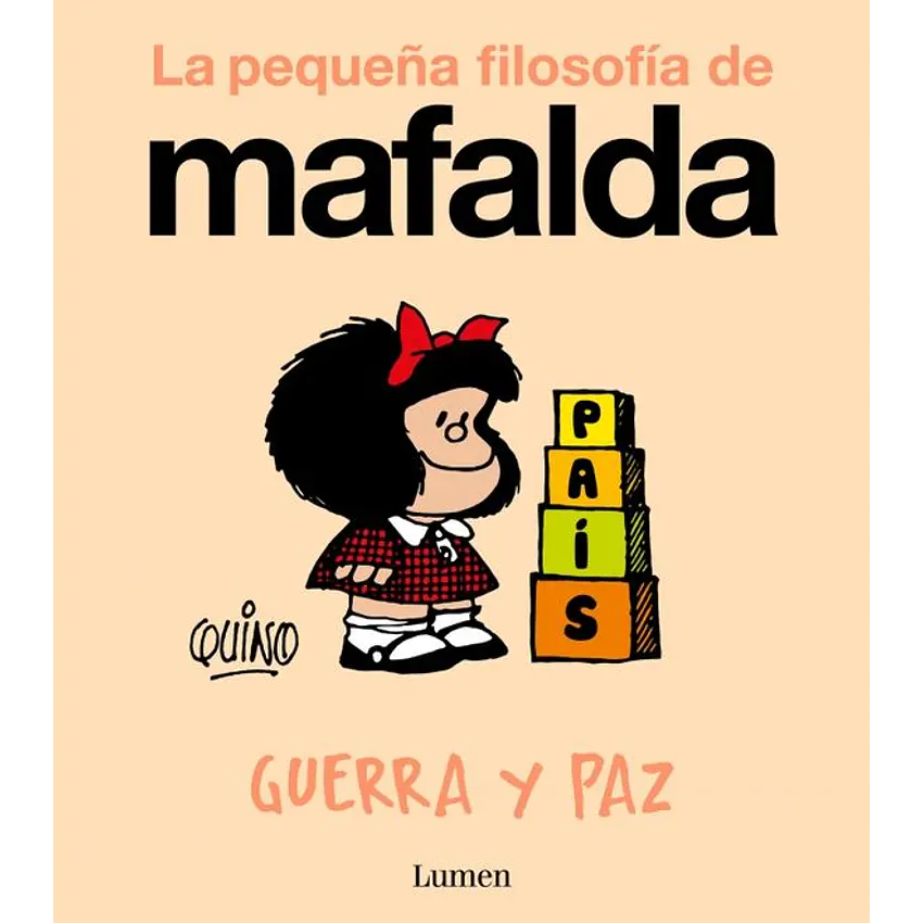 Guerra Y Paz (La Pequeña Filosofía De Mafalda) 1