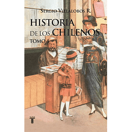 Historia De Los Chilenos Tomo 4