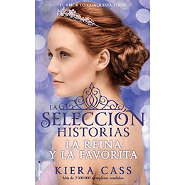 La Seleccion Historias, La Reina Y La Favorita