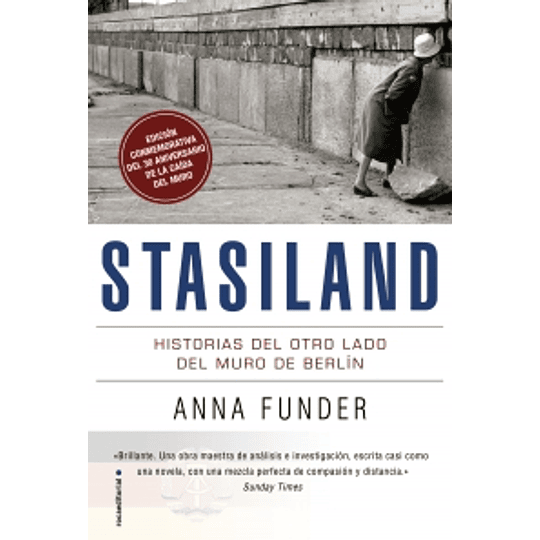 Stasiland. Historias Tras El Muro De Berlin