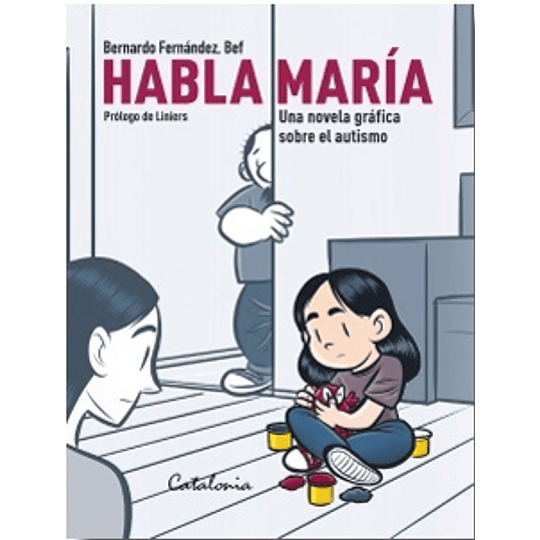 Habla Maria (Una Novela Grafica Sobre El Autismo)