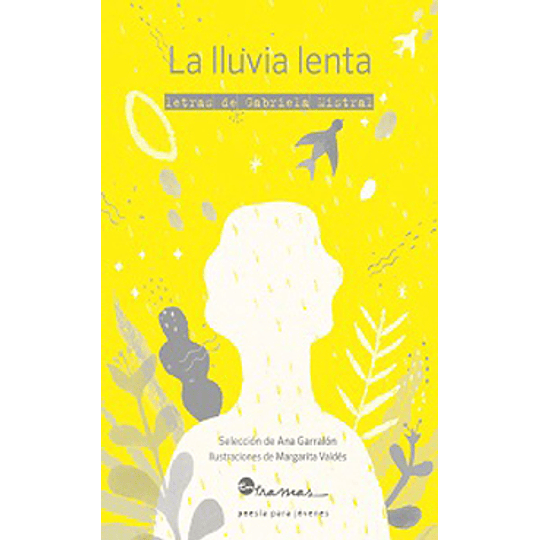 La Lluvia Lenta. Letras De Gabriela Mistral