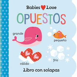 Opuestos - Babies Love (Solapas)