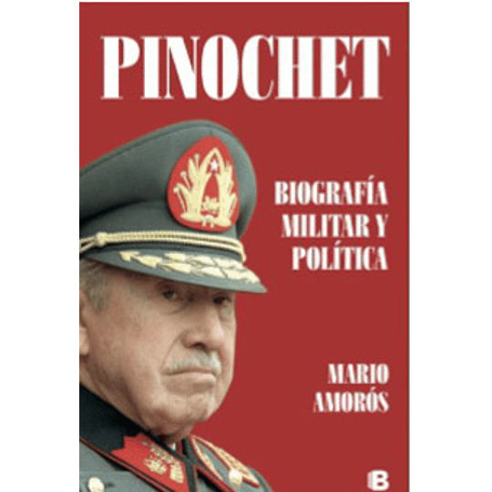 Pinochet. Biografia Militar Y Politica
