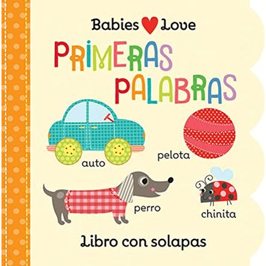 Primeras Palabras - Babies Love (Solapas)