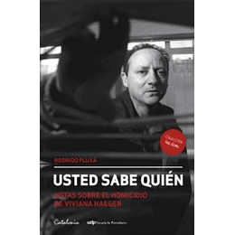 Usted Sabe Quien (Notas Sobre El Homicidio De Viviana Haeger)