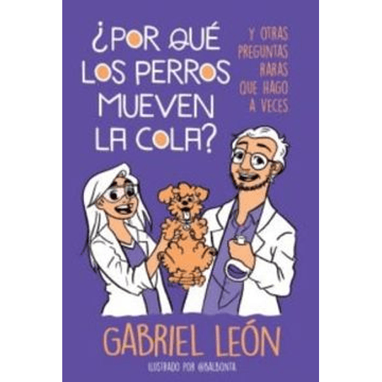 ¿Por Que Los Perros Mueven La Cola? Y Otras Preguntas Raras Que Hago A Veces